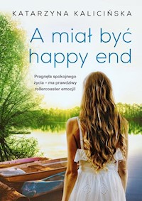 A miał być happy end. Cykl Mika. Tom 3 - Katarzyna Kalicińska - ebook + audiobook + książka