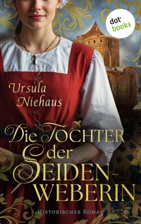 Die Tochter der Seidenweberin - Ursula Niehaus - ebook