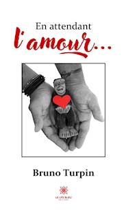 En attendant l’amour… - Bruno Turpin - ebook