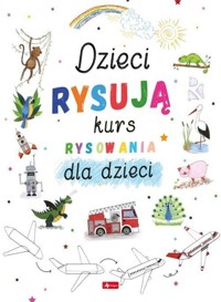 Dzieci rysują Kurs rysowania dla dzieci - Haczek Małgorzata - książka