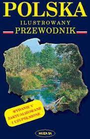 Polska. Ilustrowany przewodnik - Maria Pilich, Przemysław Pilich - ebook
