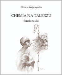 Chemia na talerzu. Smak nauki - Elżbieta Wojaczyńska - książka