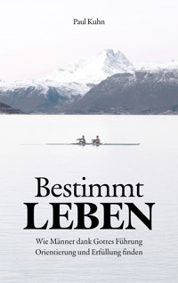 Bestimmt LEBEN - Paul Kuhn - ebook