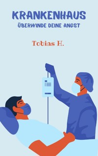 Krankenhaus - Überwinde deine Angst - Tobias Hopfmüller - ebook