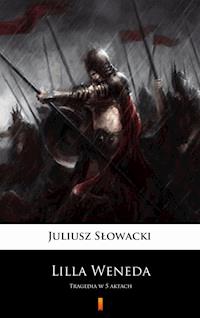 Lilla Weneda. Tragedia w 5 aktach - Juliusz Słowacki - ebook
