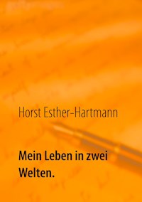 Mein Leben in zwei Welten - Horst Esther-Hartmann - ebook