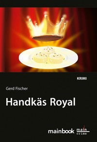 Handkäs Royal: Kommissar Rauscher 12 - Gerd Fischer - ebook