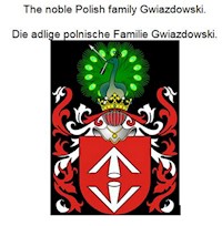 The noble Polish family Gwiazdowski. Die adlige polnische Familie Gwiazdowski. - Werner Zurek - ebook