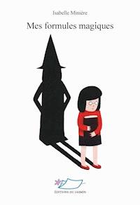 Mes formules magiques - Isabelle Minière - ebook