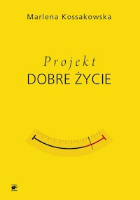 Projekt Dobre Życie - Kossakowska Marlena - książka