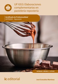 Elaboraciones complementarias en pastelería-repostería. HOTR0509 - José González Martínez - ebook