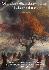 Mit den Geistern der Natur leben - Doris Hafner - ebook