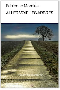 Aller voir les arbres - Fabienne Morales - ebook