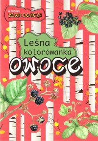 Leśna kolorowanka. Owoce - Katarzyna Kopiec-Sekieta, Eliza Kalinowska - książka