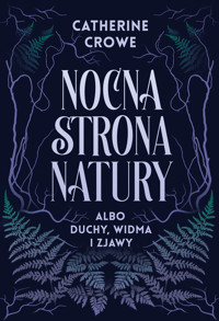 Nocna strona natury albo duchy, widma i zjawy - Catherine Crowe - ebook + książka