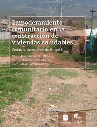Empoderamiento comunitario en la construcción de viviendas saludables - César Augusto García Ubaque - ebook