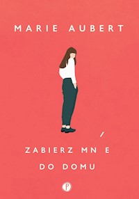 Zabierz mnie do domu - Aubert Marie - ebook + książka