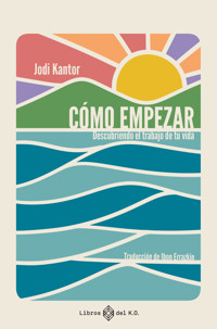 Cómo empezar - Jodi Kantor - ebook