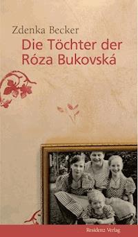 Die Töchter der Róza Bukovská - Zdenka Becker - ebook