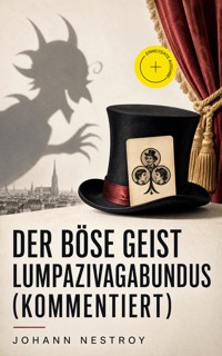 Der böse Geist Lumpazivagabundus (Kommentiert) - Johann Nestroy - ebook