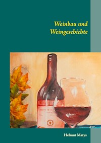 Weinbau und Weingeschichte - Helmut Matys - ebook