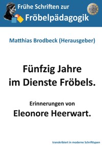 Fünfzig Jahre im Dienste Fröbels - Eleonore Heerwart - ebook