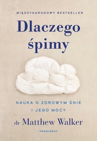 Dlaczego śpimy - Matthew Walker - książka