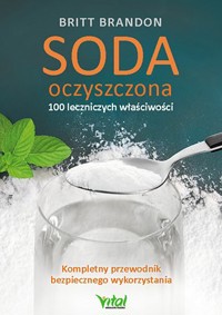 Soda oczyszczona. 100 leczniczych właściwości - Brandon Britt - książka
