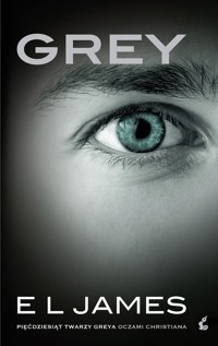 Grey. Pięćdziesiąt twarzy Greya oczami Christiana - E L James - ebook + książka
