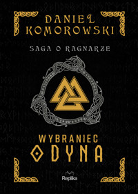 Wybraniec Odyna. Saga o Ragnarze. Tom 1 - Daniel Komorowski  - książka