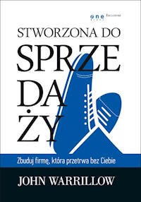 Stworzona do sprzedaży Zbuduj firmę która przetrwa bez Ciebie - Warrillow John - książka