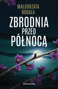 Zbrodnia przed północą - Małgorzata Rogala - ebook + audiobook + książka