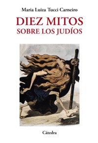 Diez mitos sobre los judíos - Maria Luiza Tucci Carneiro - ebook