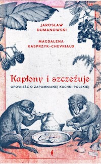 Kapłony i szczeżuje - Kasprzyk-Chevriaux Magdalena, Dumanowski Jarosław - książka