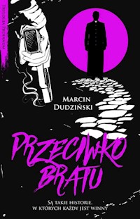 Przeciwko bratu - Marcin Dudziński - książka