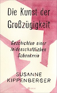 Die Kunst der Großzügigkeit - Susanne Kippenberger - ebook