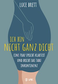 Ich bin nicht ganz dicht - Luce Brett - ebook