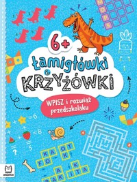 Łamigłówki i krzyżówki. Wpisz i rozwiąż przedszkolaku 6+ - Beata Karlik - książka