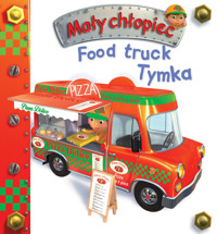 Food truck Tymka. Mały chłopiec - Nathalie Belineau, Alexis Nesme (ilustr.), Anna Matusik-Dyjak (tłum.) - książka