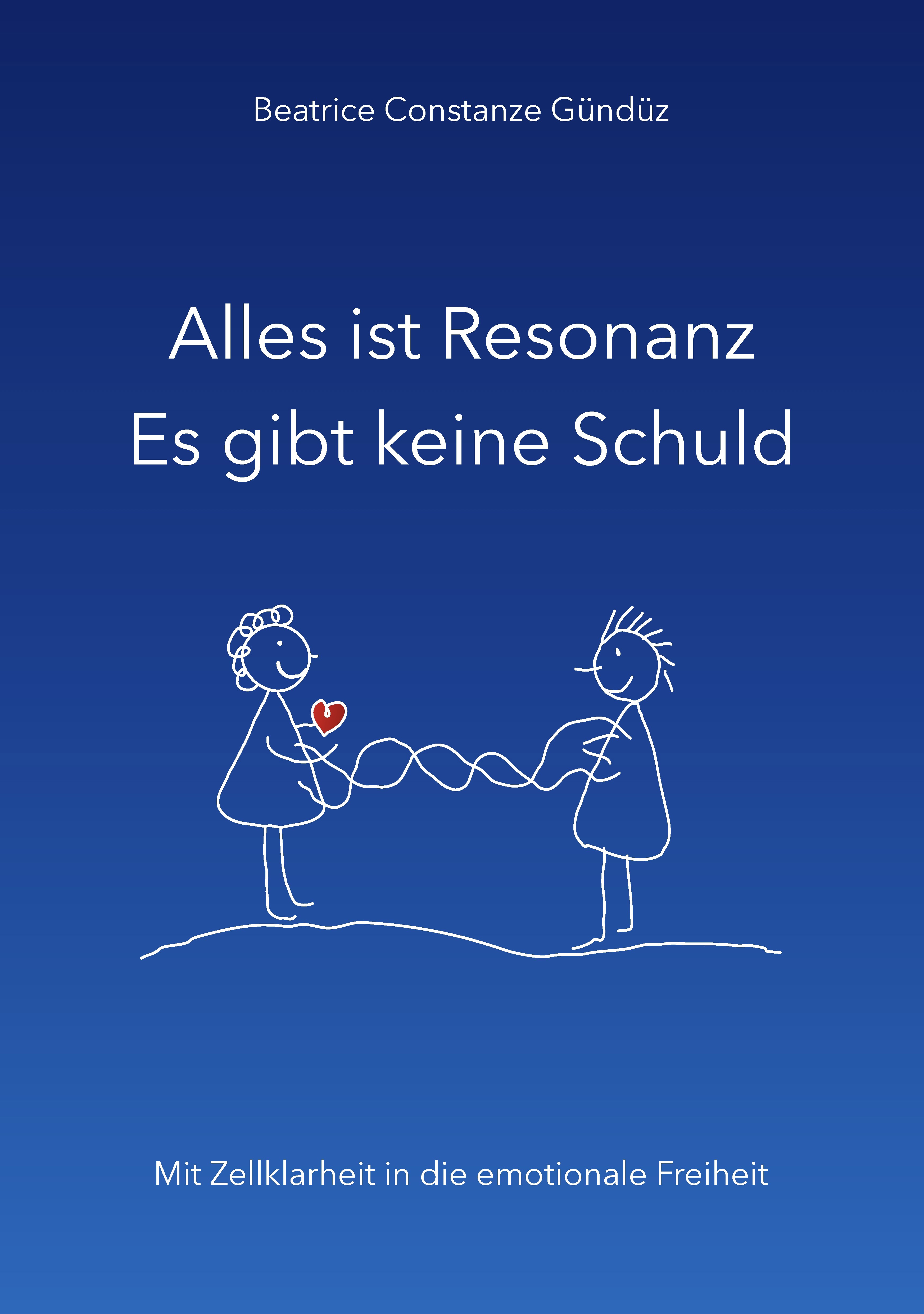 Alles ist Resonanz Es gibt keine Schuld