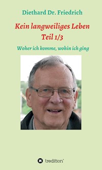 Kein lanweiliges Leben Teil 1/3 - Diethard Dr. Friedrich - ebook