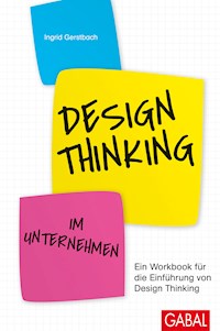 Design Thinking im Unternehmen - Ingrid Gerstbach - ebook