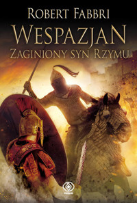 Zaginiony syn Rzymu. Cykl Wespazjan. Tom 6 - Robert Fabbri - książka