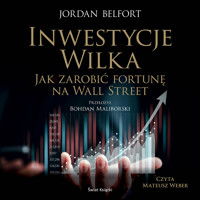 Inwestycje Wilka. Jak zarobić fortunę na Wall Street - Jordan Belfort - audiobook