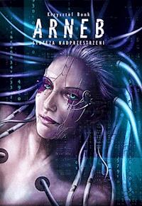Arneb. Synteza nadprzestrzeni - Krzysztof Bonk - ebook