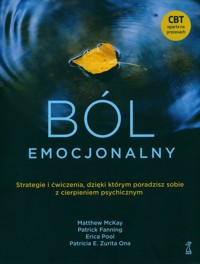 Ból emocjonalny - Fanning Patrick, Zurita Ona Patricia E., McKay Matthew, Pool Erica - książka