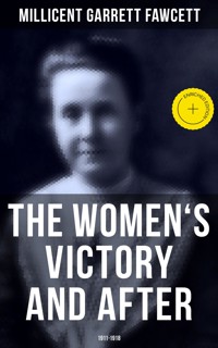 The Women's Victory and After: 1911-1918 - Millicent Garrett Fawcett - ebook