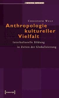 Anthropologie kultureller Vielfalt - Christoph Wulf - ebook