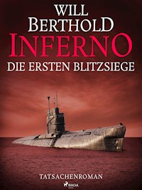 Inferno. Die ersten Blitzsiege - Tatsachenroman - Will Berthold - ebook