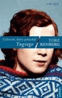 Człowiek, który pokochał Yngvego - Renberg, Tore - ebook
